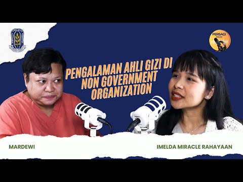 Pengalaman Ahli Gizi di NGO | PERSAGI Kabupaten Madiun PODCAST Eps. 15
